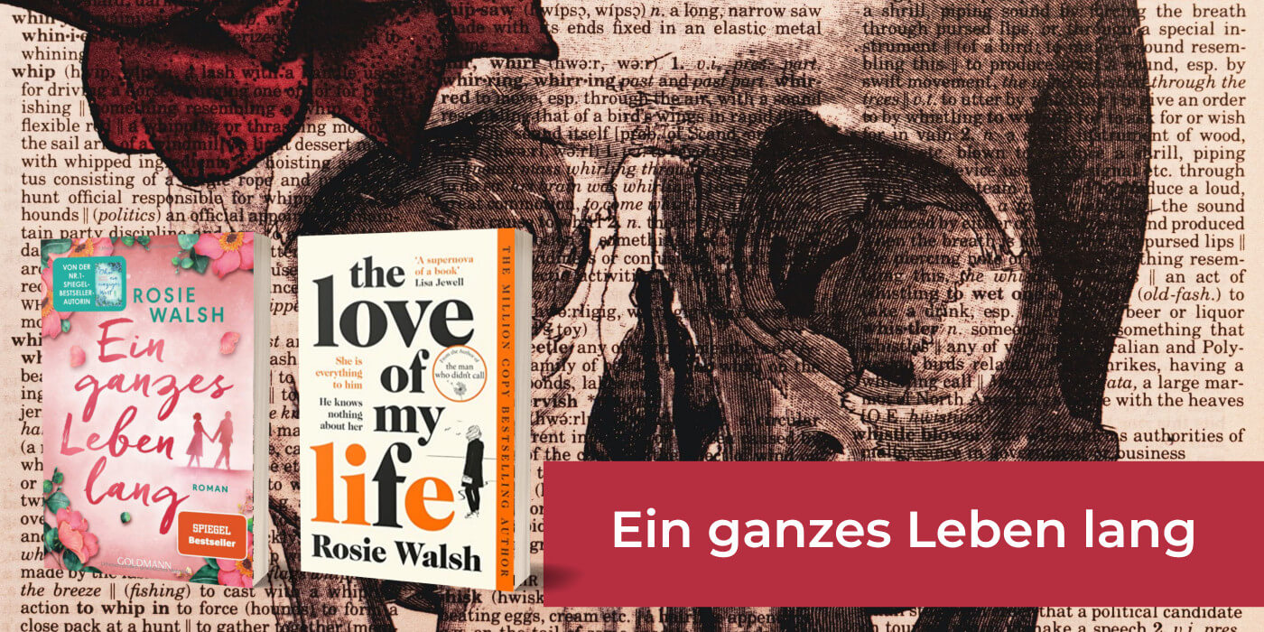 Leseempfehlung - Rosie Walsh: The Love of My Life