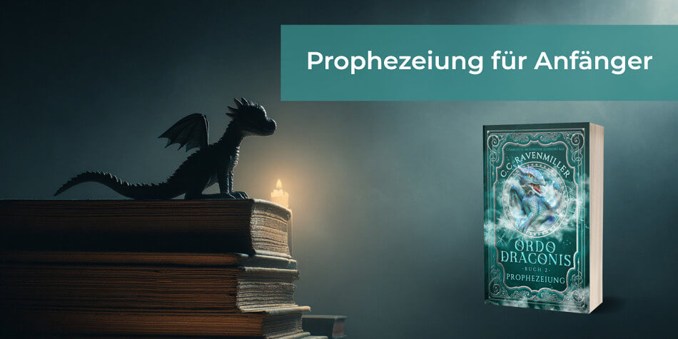 C.C. Ravenmiller & Charlotte McGregor: Ordo Draconis - Prophezeiung