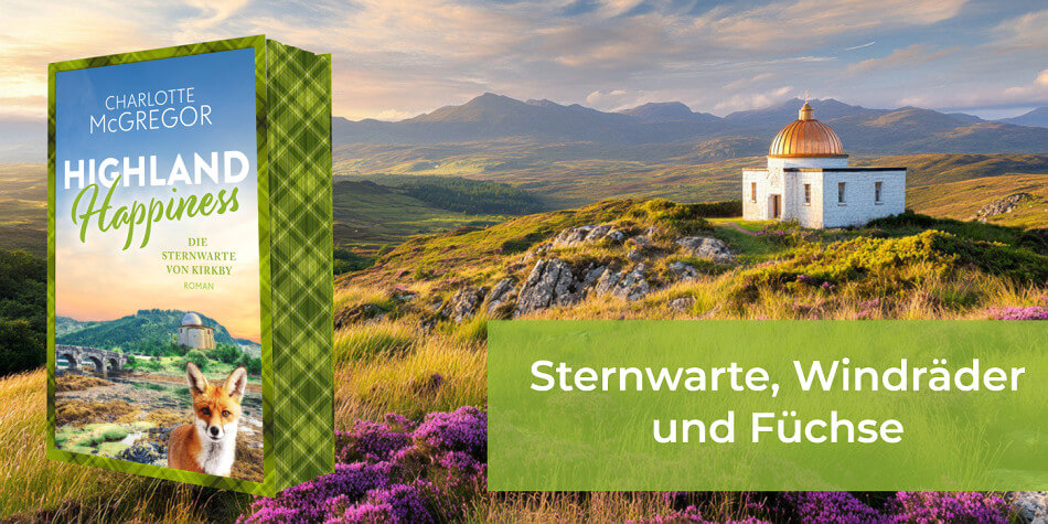 Warum ich mich auch in "Highland Happiness - Die Sternwarte von Kirkby" selbst sabotiere