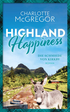 Charlotte McGregor: Highland Happiness - Die Schmiede von Kirkby, Band 9